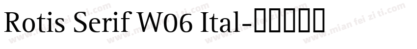Rotis Serif W06 Ital字体转换